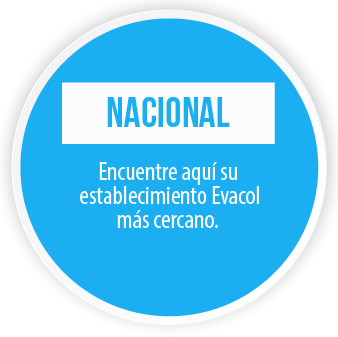Nacional Encuentre aqu� su establecimiento Evacol m�s cercano.