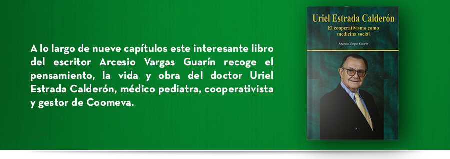 Uriel Estrada Calder�n: El cooperativismo como medicina social