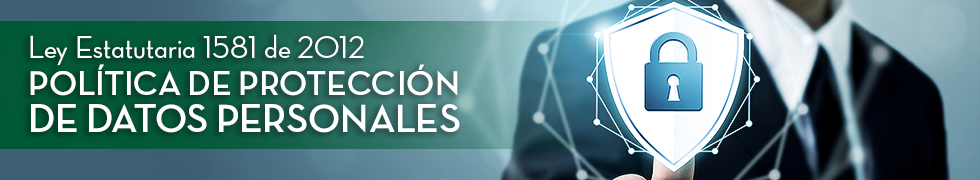 Ley Estatutaria 1581 de 2012 POL�TICA DE PROTECCI�N DE DATOS PERSONALES