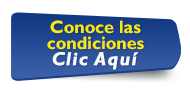 Conoce las condiciones Clic aqu� 