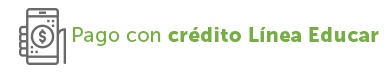 Pago con cr�dito L�nea Educar 