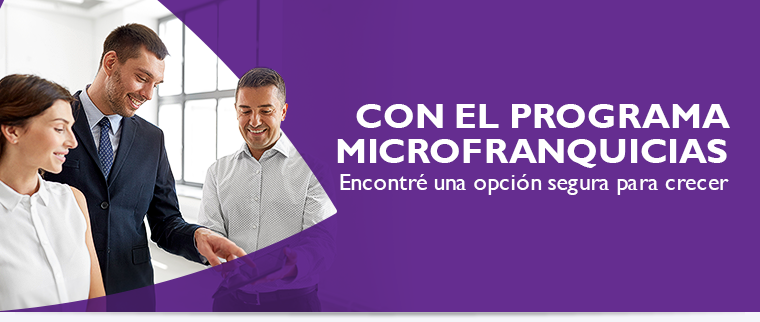 Con el Programa Microfranquicias Encontr� una opci�n segura para crecer