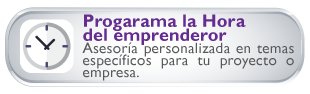 Programa La Hora del emprendedor  Asesor�a personalizada en temas espec�ficos para tu proyecto o empresa.
