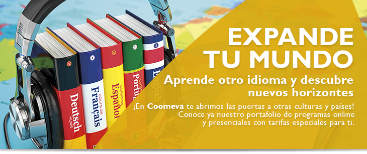 EXPANDE TU MUNDO Aprende otro idioma y descubre nuevos horizontes  �En Coomeva te abrimos las puertas a otras culturas y pa�ses! Conoce ya nuestro portafolio de programas online y presenciales con tarifas especiales para ti.