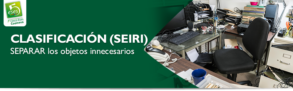 Clasificación (SEIRI) SEPARAR los objetos innecesarios Clasificación (SEIRI) SEPARAR los objetos innecesarios
