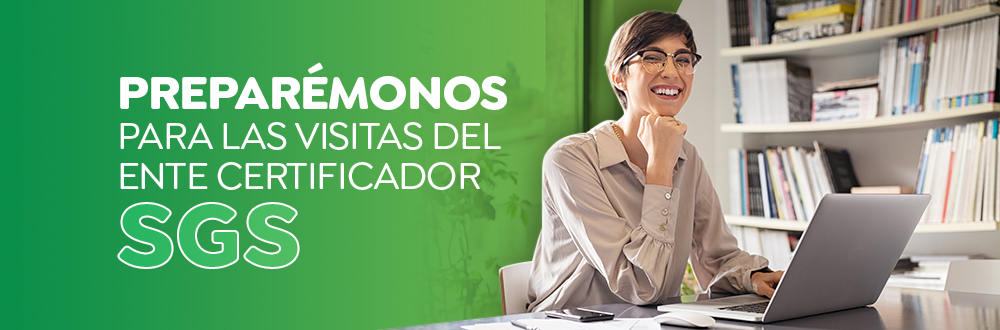 Prepar�monos para las visitas del ente certificador SGS 